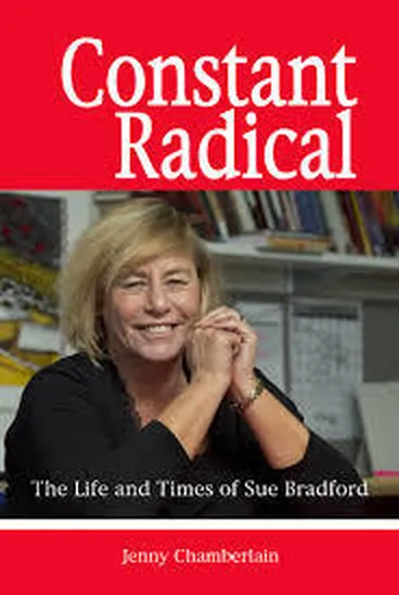 Image: Constant radical : the life and times of Sue Bradford