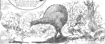 Image: the.brave and warlike Moh And the young and cunning Tohi, Hunters famous of their race, S^Both impatient for the chase.  V ' Now, the fearful fray commences, With his 'mere,1 Tohi smites; i " t ��..  JSroiv. the blows the moa fences; With his spear, brave MoKi fights. ��� * +',* % "<������*��� (Observer, 02 November 1892)