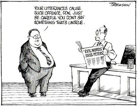 Image: "Your utterances cause such offence, Don, just be careful you don't say something that's untrue." 2 October, 2006.