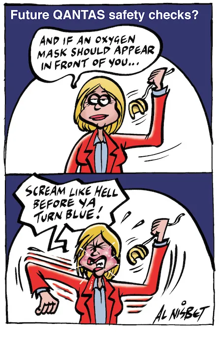 'Future Qantas safety checks?' "And if an oxygen mask should appear in front of you... scream like hell before ya turn blue!" 29 July, 2008