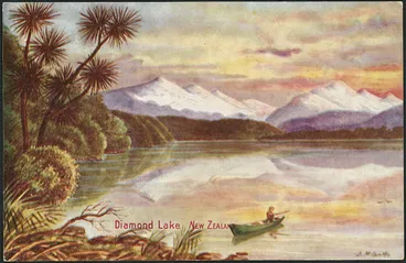 Image: Cantle, J M, fl 1900s :Diamond Lake, New Zealand / J M Cantle. Art series - copyright. Printed in Australia [1905-1930?] [Postcard]