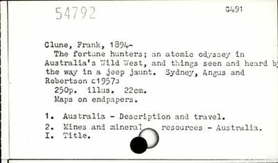 The fortune hunters : an atomic odyssey in Australia's wild west, and things seen and heard by the way in a jeep jaunt