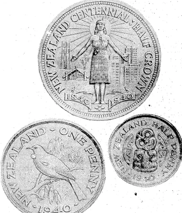 Image: The Centennial half-crown, penny, and halfpenny, which are to be issued to complete the series of distinctive New Zealand coins. These designs have been approved by the Government and the coins, will be struck at the Royal Mint, London, in time for the- Centennial commemoration. (Evening Post, 04 July 1939)