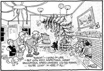 Image: 'Alright! - I know I'm late - but with M.A.F. inspections, import regulations, speed cameras, visitor permits ... You're lucky I'm here at all!" 3 January, 2008