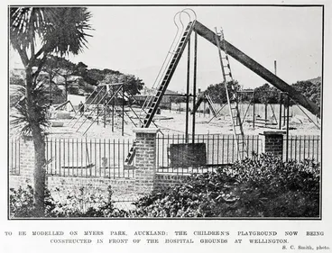 Image: To be modelled on Myers Park, Auckland: the children's playground now being constructed in front of the hospital grounds at Wellington