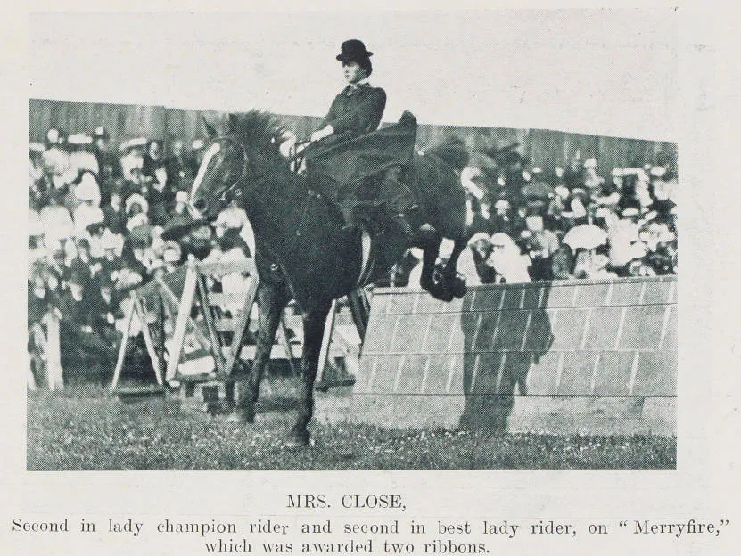 Mrs Close, second in lady champion rider and second in best lady rider, on 'Merryfire, ' which was awarded two ribbons