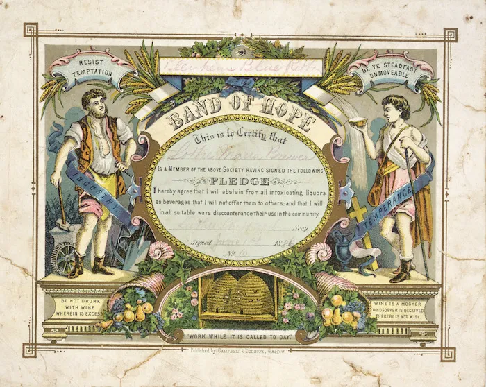 Band of Hope Temperance Society. Blenheim Blue Ribbon Branch :This is to certify that [Lottie Maria Brewer] is a member of the above society having signed the following pledge. [Luther Shelford, June 1886. no 6]. Published by Campbell & Tudhope, Glasgow. [ca 1886].