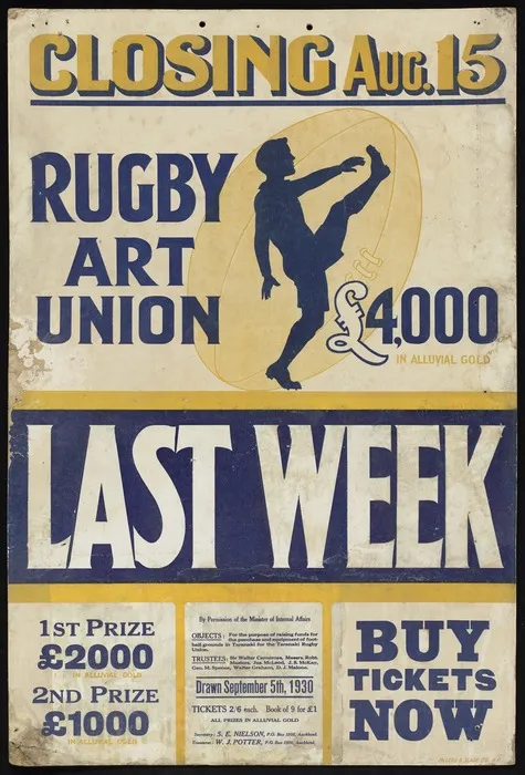 Closing Aug. 15, Rugby Art Union, £4,000 in alluvial gold. Last week. 1st prize £2000, 2nd prize £1000. Buy tickets now. McLeod & Slade Ltd, N.P. [1930]