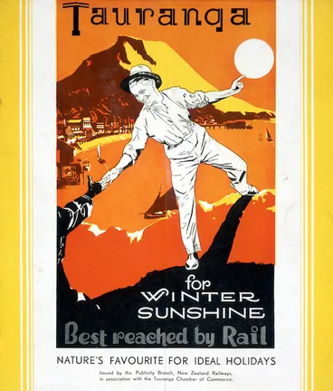 Image: New Zealand Railways. Publicity Branch: Tauranga for winter sunshine; best reached by rail. Nature's favourite for ideal holidays / Issued ... in association with the Tauranga Chamber of Commerce. [Cover. 1934].