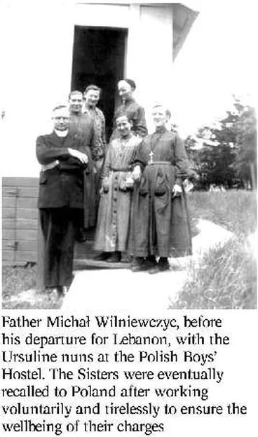 Image: Father Michał Wilniewczyc, before his departure for Lebanon, with the Ursuline nuns at the Polish Boys' Hostel. The Sisters were eventually recalled to Poland after working voluntarily and tirelessly to ensure the wellbeing of their charges