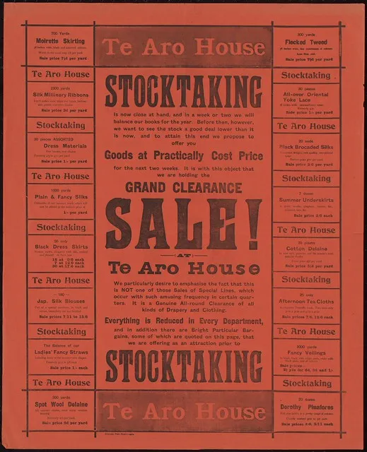 Te Aro House Drapery Co. Ltd. :Stocktaking is now close at hand, and in a week or two we will balance our books for the year. ... Grand clearance sale! at Te Aro House. Everything is reduced in every department. Evening Post Print - 9904 [ca 1904]