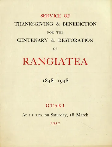 Image: Service of thanksgiving and benediction for the centenary and restoration of Rangiatea, 1848-1948. Otaki, at 11 a.m. on Saturday, 18 March 1950. [Order of service. Cover].