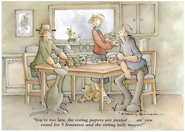 Image: Henshaw, David, 1939-2014 :"You're too late, the voting papers are posted... an' you voted for three feminists and the sitting lady mayor!" from Jock's Country Life calendar published in 2001 (November page).