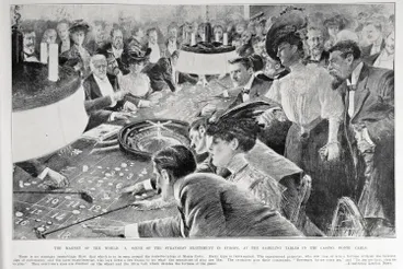 Image: THE MAGNET OF THE WORLD: A SCENE OF THE STRANGEST EXCITEMENT IN EUROPE, AT THE GAMBLING TABLES IN THE CASINO, MONTE CARLO