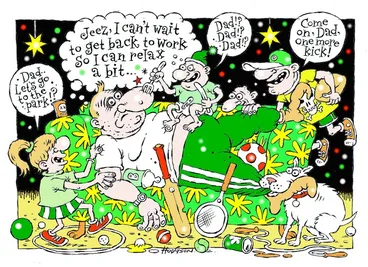 Image: Hodgson, Trace, 1958- :'Jeez, I can't wait to get back to work so I can relax a bit...' 6 January 2013