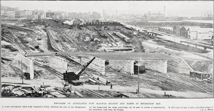 Progress of Auckland's New Railway Station and Yards At Mechanics' Bay