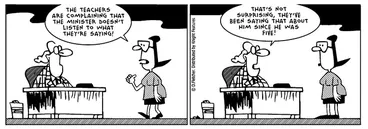 Image: Fletcher, David 1952- :'The teachers are complaining that the minister doesn't listen to what they're saying!' 19 February 2013