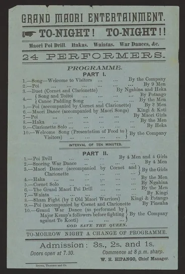 Image: Grand Maori entertainment. Tonight! Tonight! Maori poi drills; hakas; waiatas; war dances, etc. 24 performers ...[signed] W H Hipango, chief manager. Brown, Thomson and Co. [printers. Flier. 1894?]