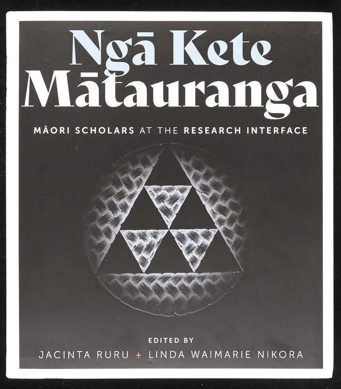 Nga Kete Matauranga: Maori scholars at the research interface: 2021 /