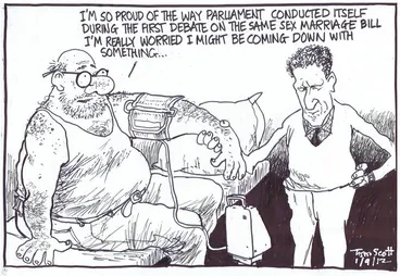 Image: Scott, Thomas, 1947- :'I'm so proud of the way Parliament conducted itself during the first debate on the same sex marriage bill, I'm really worried I might be coming down with something...'. 1 September 2012