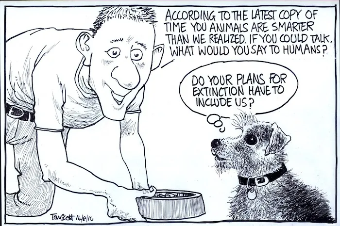 "According to the latest copy of Time you animals are smarter than we realised. If you could talk, what would you say to humans?" "Do your plans for extinction have to include us?" 14 August 2010