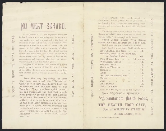 Health Food Cafe (Auckland): The Health Food Cafe. No meat served. [Menu. ca 1901]. J H Field, printer, Albert Street, Auckland.